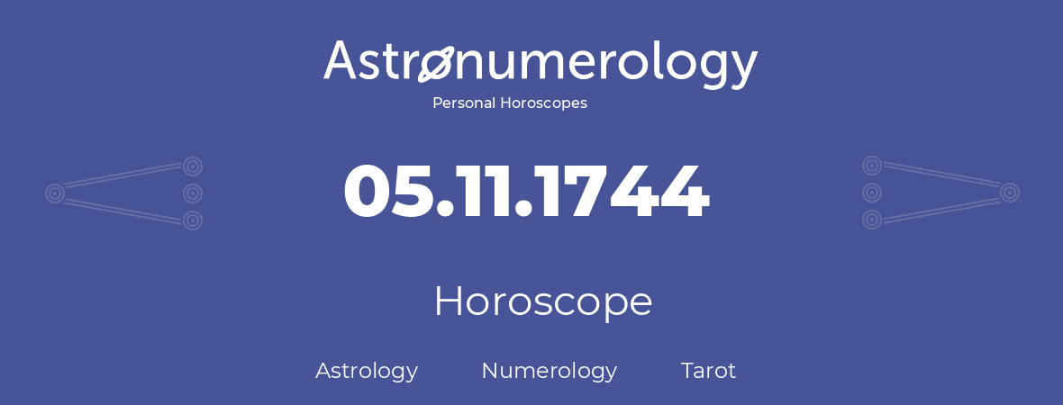 Horoscope for birthday (born day): 05.11.1744 (November 5, 1744)