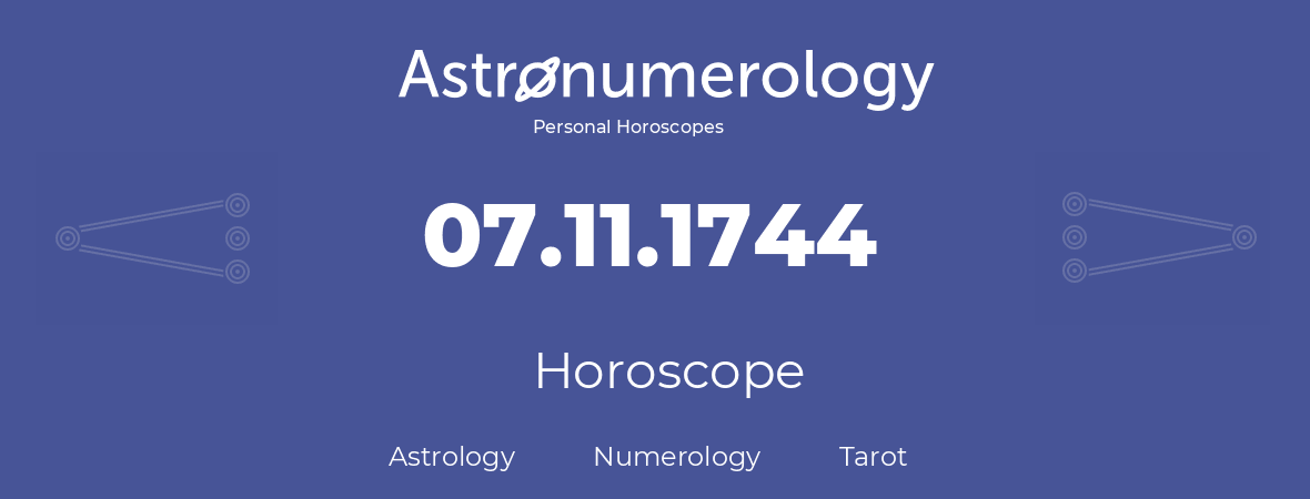 Horoscope for birthday (born day): 07.11.1744 (November 07, 1744)