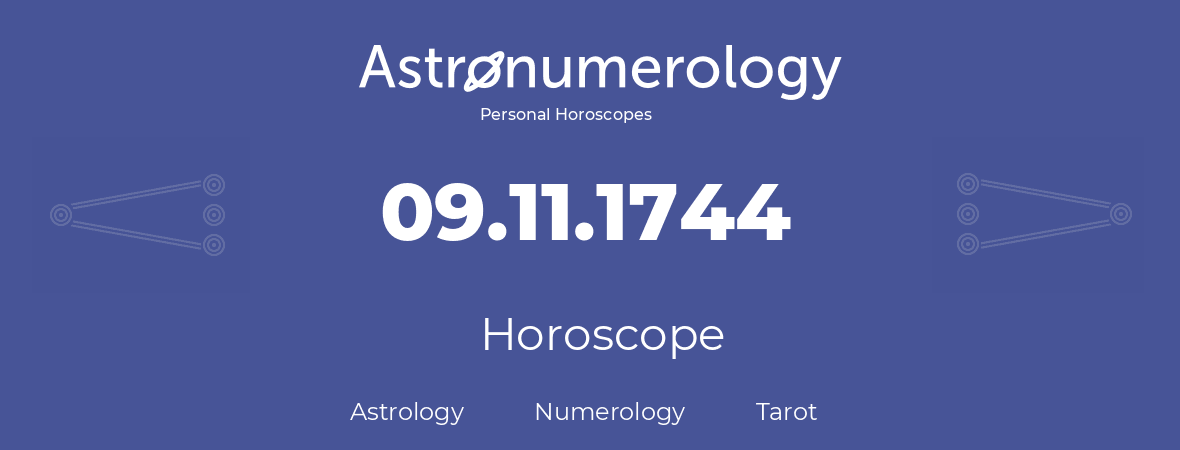 Horoscope for birthday (born day): 09.11.1744 (November 09, 1744)