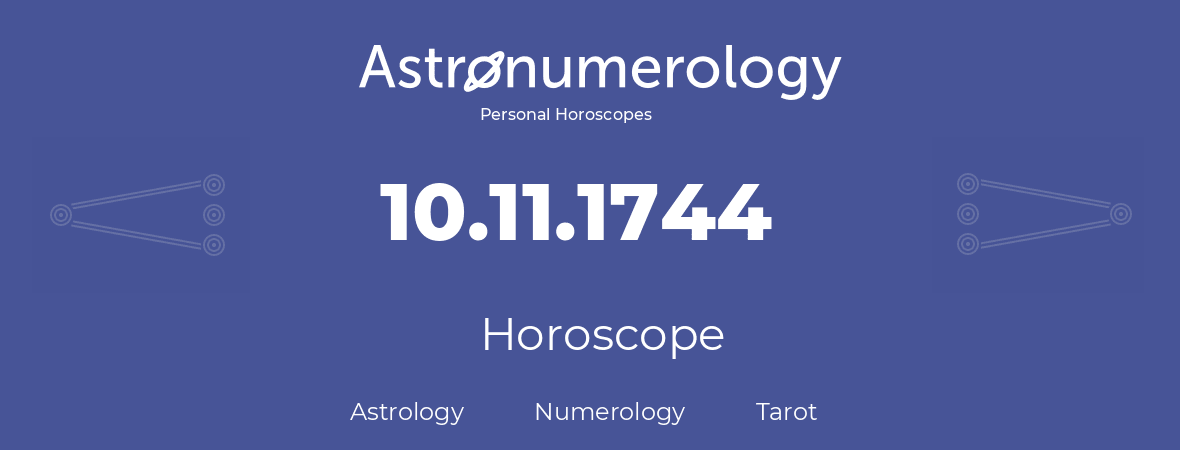 Horoscope for birthday (born day): 10.11.1744 (November 10, 1744)