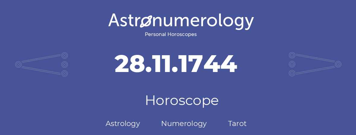 Horoscope for birthday (born day): 28.11.1744 (November 28, 1744)