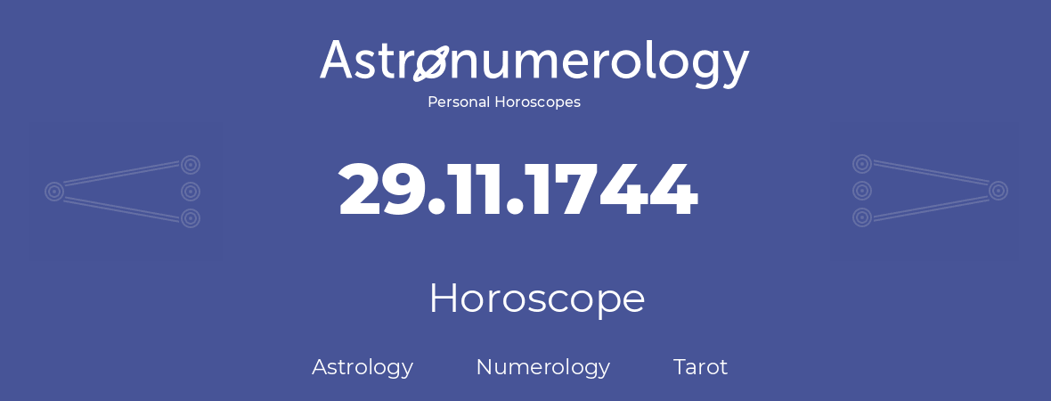 Horoscope for birthday (born day): 29.11.1744 (November 29, 1744)