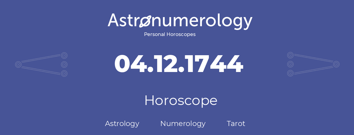 Horoscope for birthday (born day): 04.12.1744 (December 04, 1744)