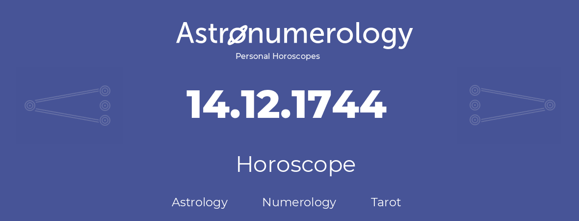 Horoscope for birthday (born day): 14.12.1744 (December 14, 1744)