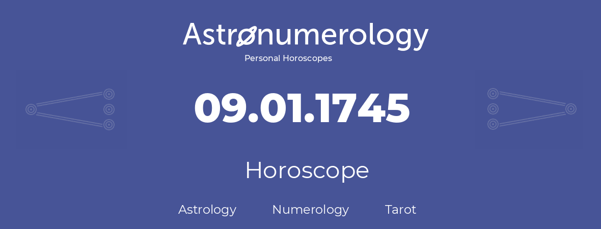 Horoscope for birthday (born day): 09.01.1745 (January 9, 1745)