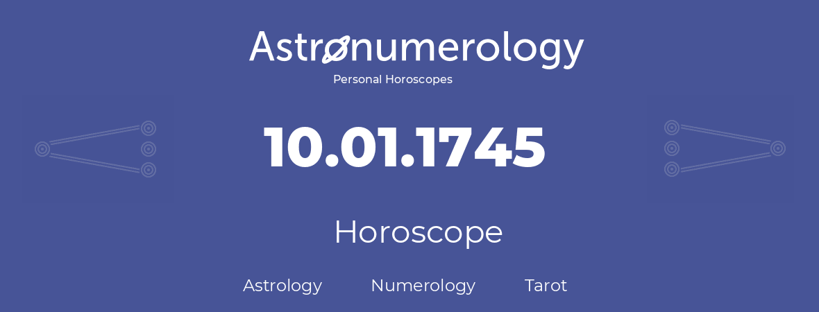 Horoscope for birthday (born day): 10.01.1745 (January 10, 1745)