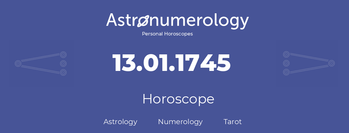 Horoscope for birthday (born day): 13.01.1745 (January 13, 1745)