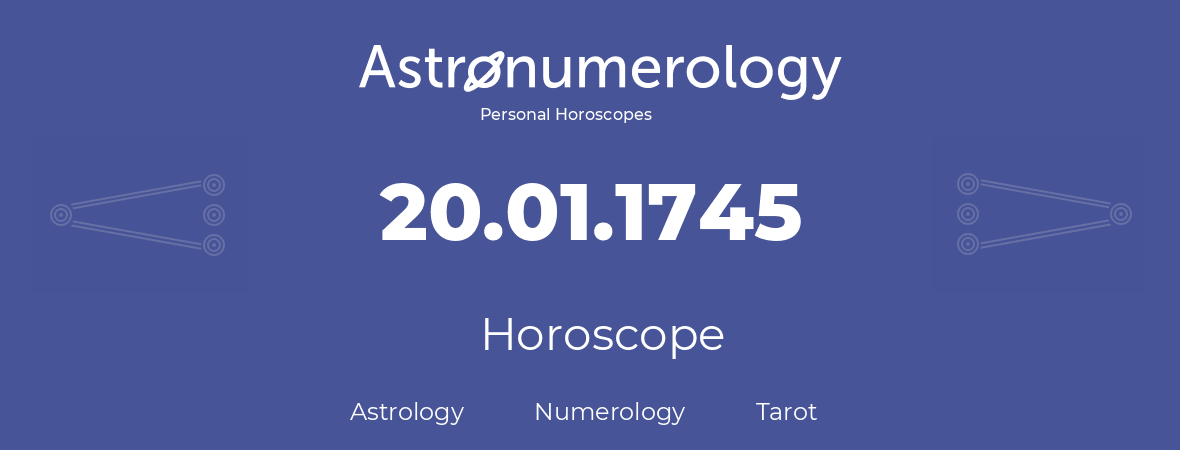 Horoscope for birthday (born day): 20.01.1745 (January 20, 1745)