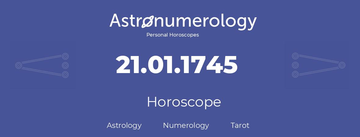 Horoscope for birthday (born day): 21.01.1745 (January 21, 1745)