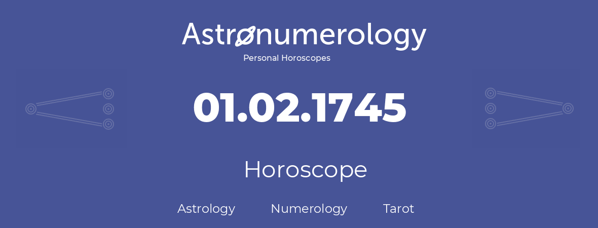 Horoscope for birthday (born day): 01.02.1745 (February 29, 1745)