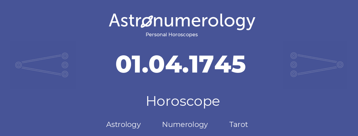 Horoscope for birthday (born day): 01.04.1745 (April 1, 1745)