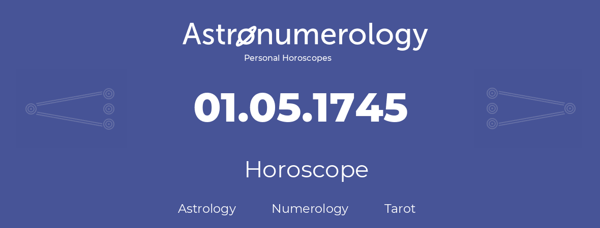 Horoscope for birthday (born day): 01.05.1745 (May 1, 1745)