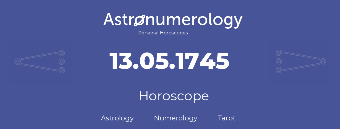 Horoscope for birthday (born day): 13.05.1745 (May 13, 1745)