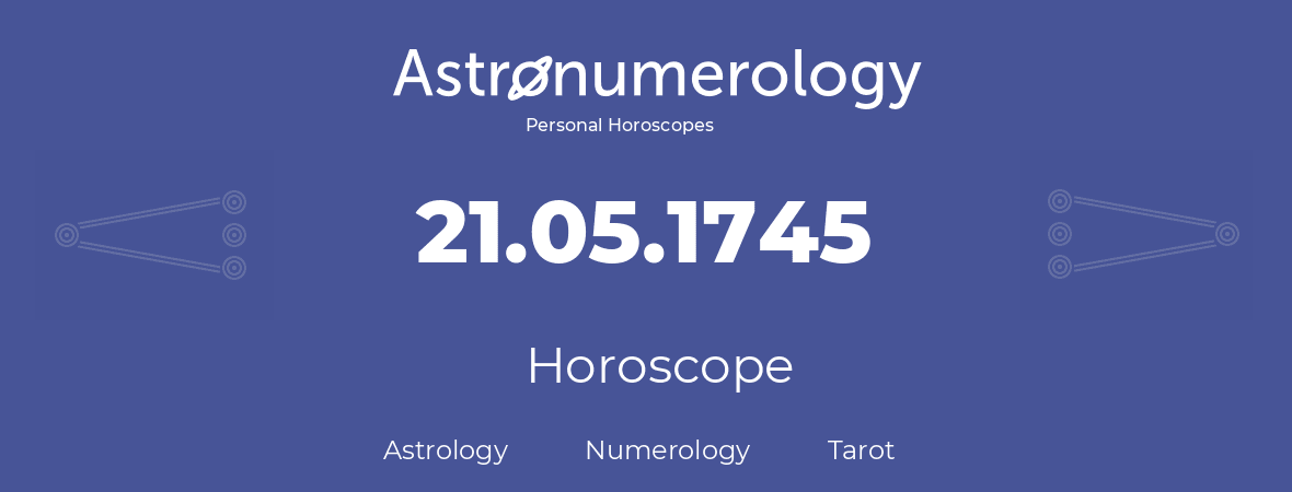 Horoscope for birthday (born day): 21.05.1745 (May 21, 1745)