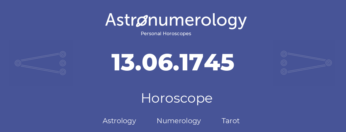 Horoscope for birthday (born day): 13.06.1745 (June 13, 1745)