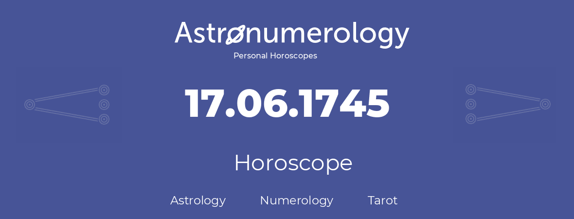 Horoscope for birthday (born day): 17.06.1745 (June 17, 1745)