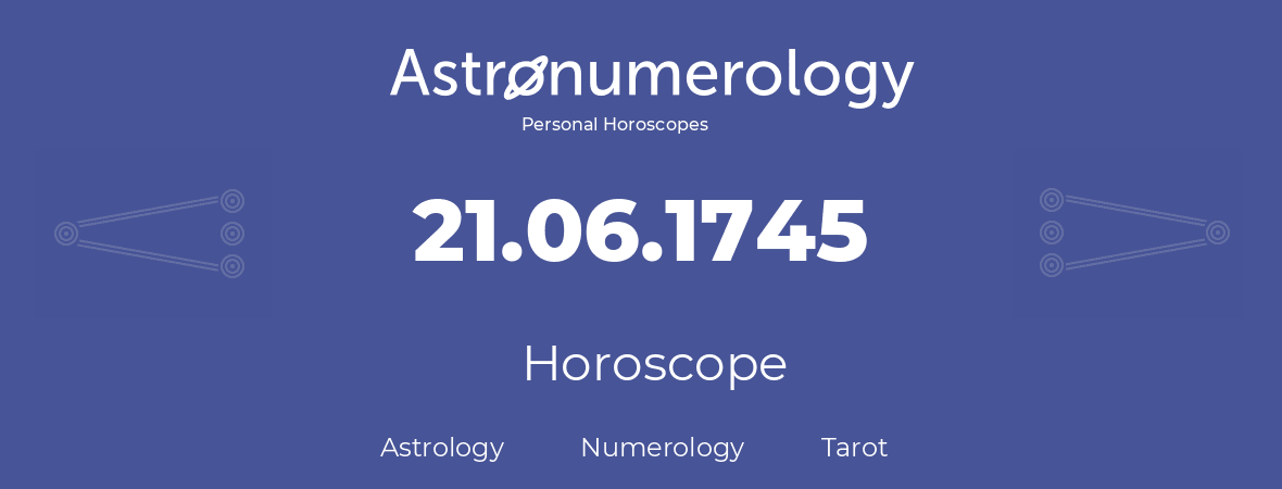 Horoscope for birthday (born day): 21.06.1745 (June 21, 1745)