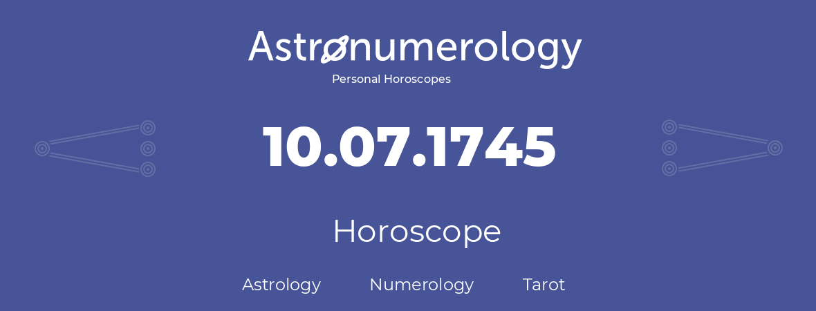 Horoscope for birthday (born day): 10.07.1745 (July 10, 1745)