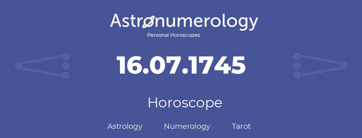 Horoscope for birthday (born day): 16.07.1745 (July 16, 1745)