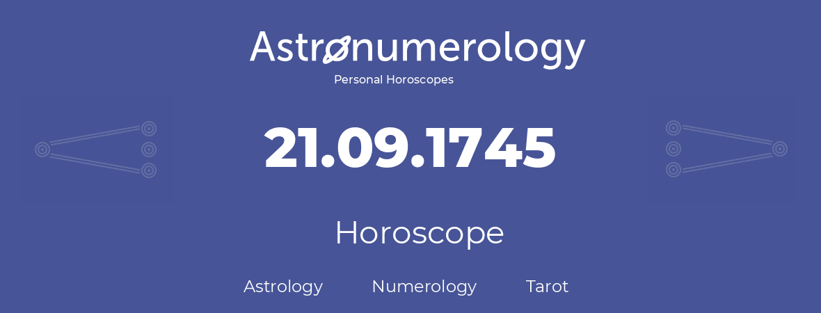 Horoscope for birthday (born day): 21.09.1745 (September 21, 1745)