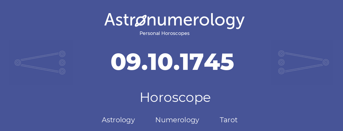 Horoscope for birthday (born day): 09.10.1745 (Oct 09, 1745)