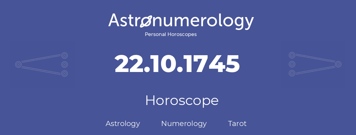 Horoscope for birthday (born day): 22.10.1745 (Oct 22, 1745)