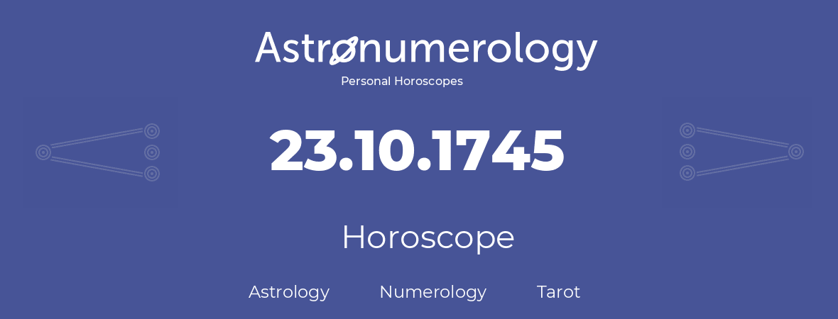 Horoscope for birthday (born day): 23.10.1745 (Oct 23, 1745)