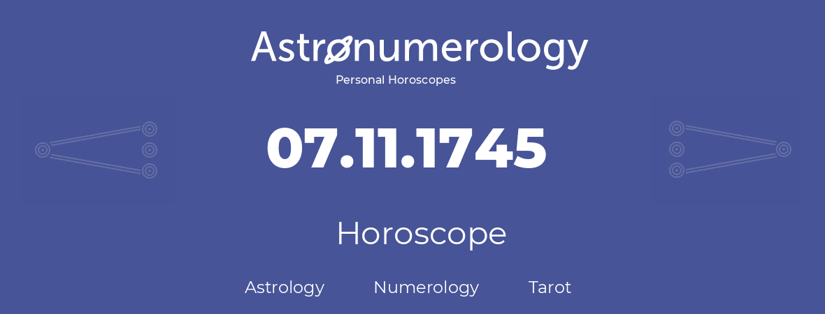 Horoscope for birthday (born day): 07.11.1745 (November 07, 1745)