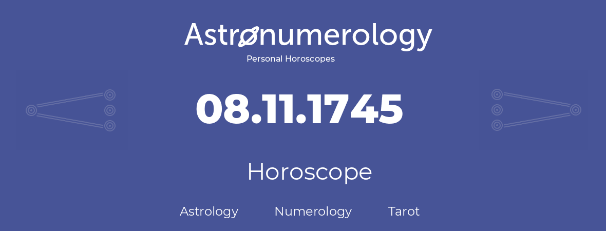 Horoscope for birthday (born day): 08.11.1745 (November 08, 1745)