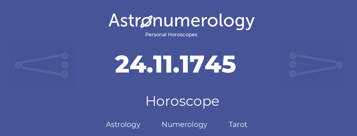 Horoscope for birthday (born day): 24.11.1745 (November 24, 1745)