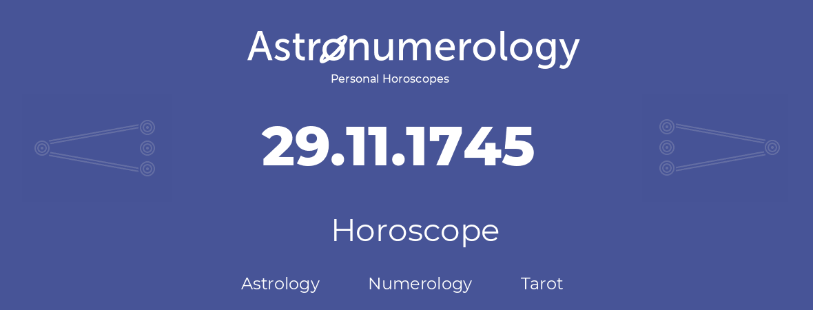 Horoscope for birthday (born day): 29.11.1745 (November 29, 1745)