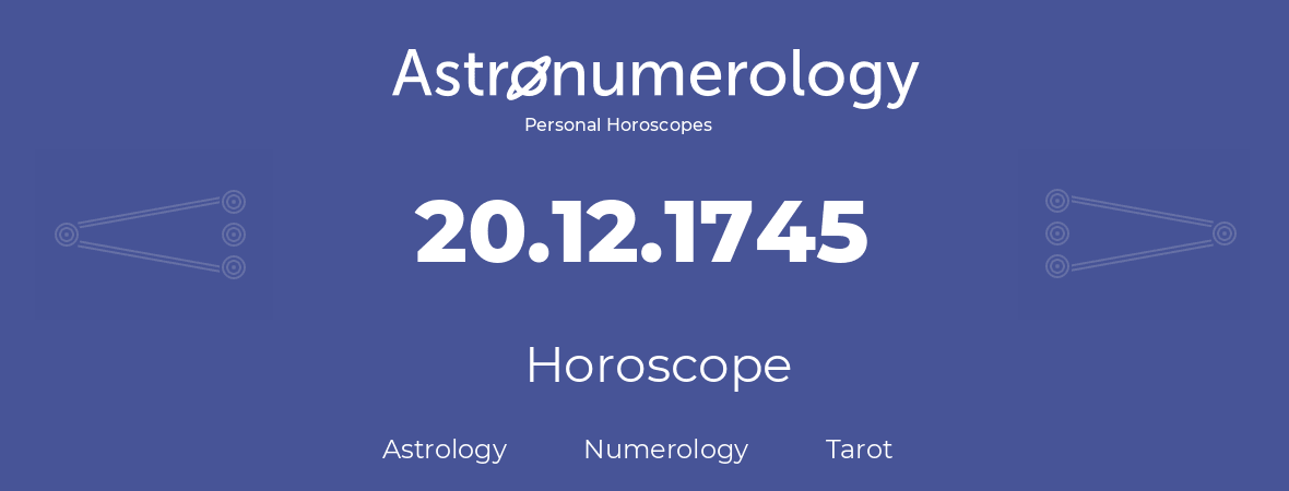 Horoscope for birthday (born day): 20.12.1745 (December 20, 1745)