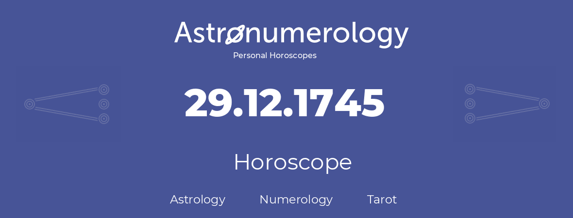 Horoscope for birthday (born day): 29.12.1745 (December 29, 1745)