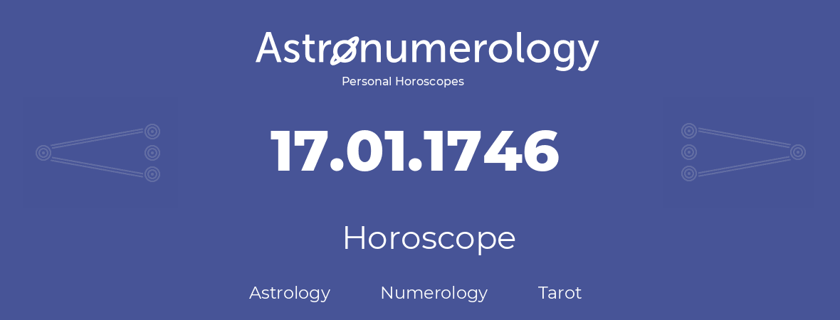 Horoscope for birthday (born day): 17.01.1746 (January 17, 1746)