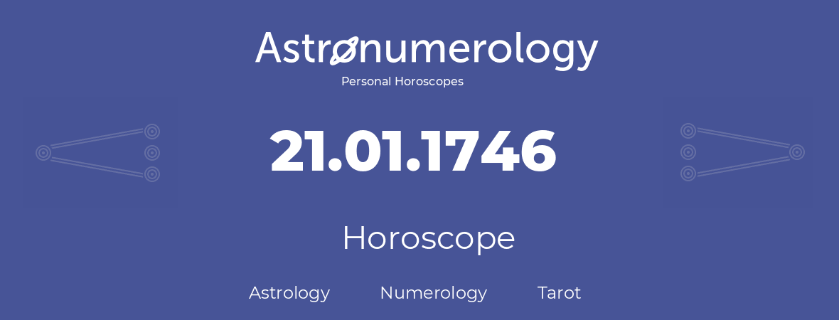 Horoscope for birthday (born day): 21.01.1746 (January 21, 1746)