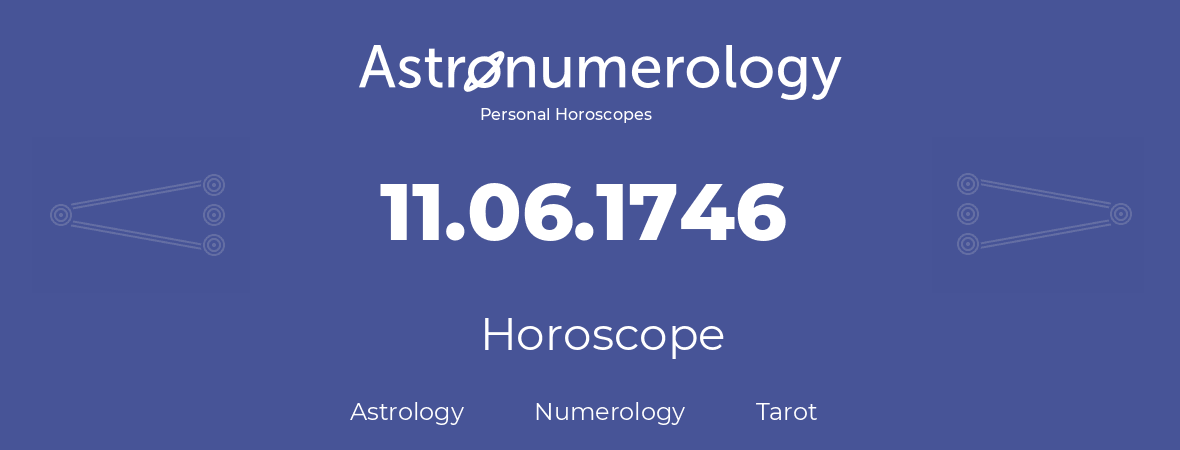 Horoscope for birthday (born day): 11.06.1746 (June 11, 1746)