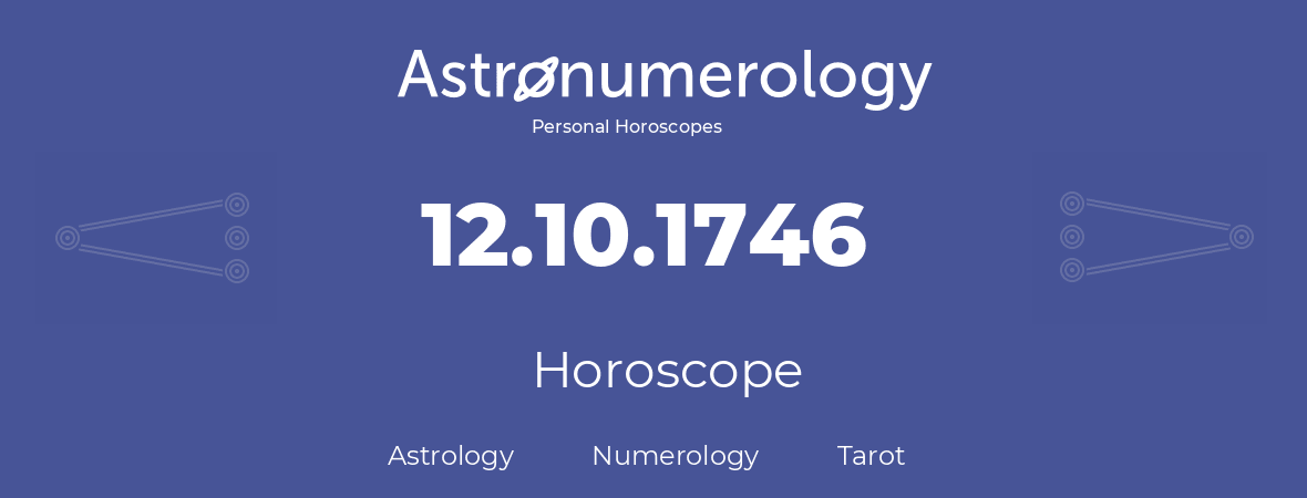 Horoscope for birthday (born day): 12.10.1746 (Oct 12, 1746)