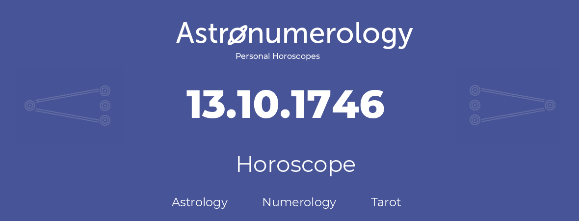 Horoscope for birthday (born day): 13.10.1746 (Oct 13, 1746)