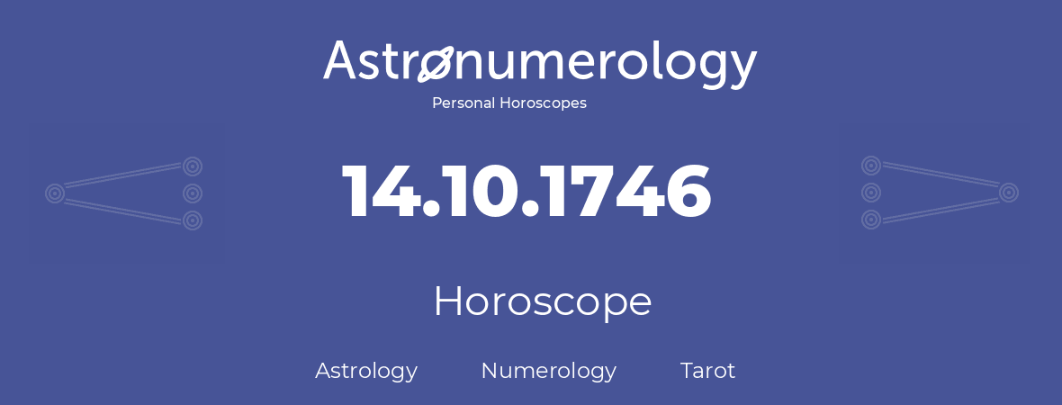 Horoscope for birthday (born day): 14.10.1746 (Oct 14, 1746)