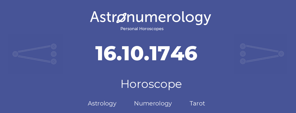 Horoscope for birthday (born day): 16.10.1746 (Oct 16, 1746)