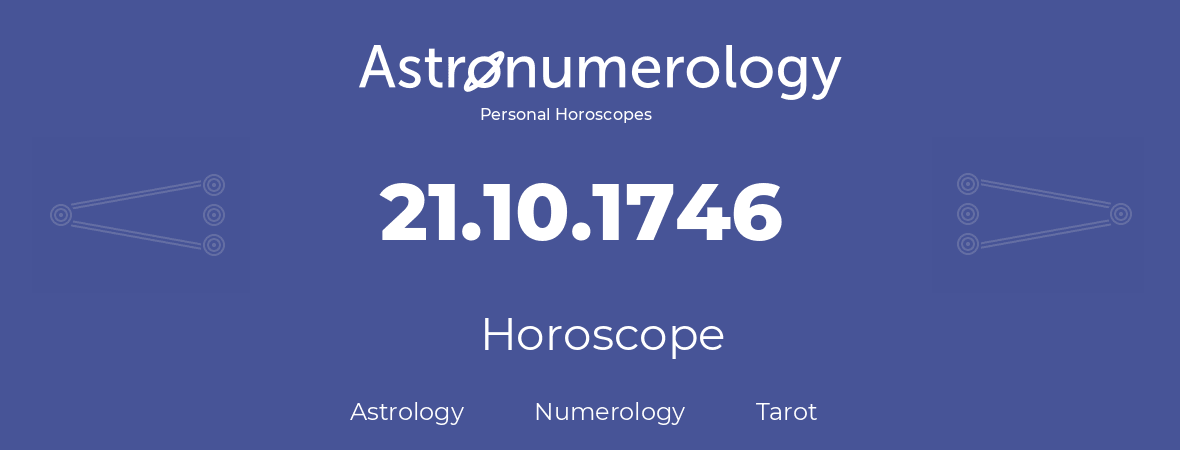 Horoscope for birthday (born day): 21.10.1746 (Oct 21, 1746)