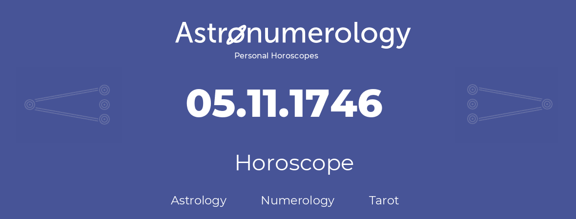 Horoscope for birthday (born day): 05.11.1746 (November 5, 1746)