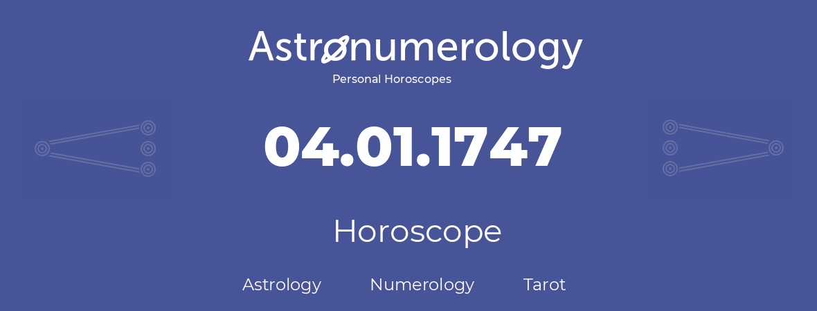 Horoscope for birthday (born day): 04.01.1747 (January 04, 1747)