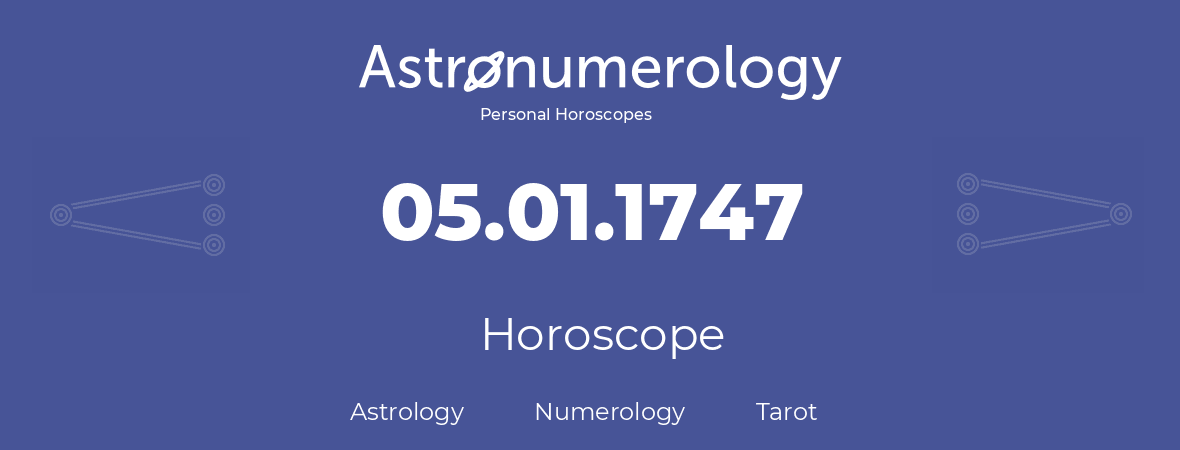 Horoscope for birthday (born day): 05.01.1747 (January 05, 1747)