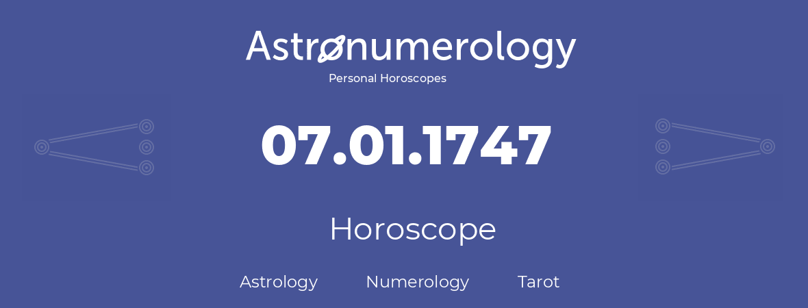 Horoscope for birthday (born day): 07.01.1747 (January 7, 1747)