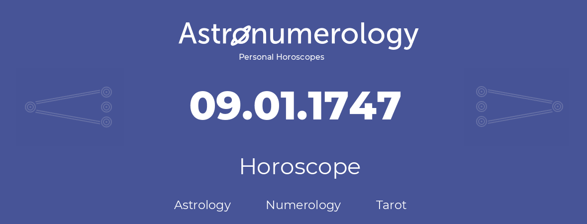 Horoscope for birthday (born day): 09.01.1747 (January 09, 1747)