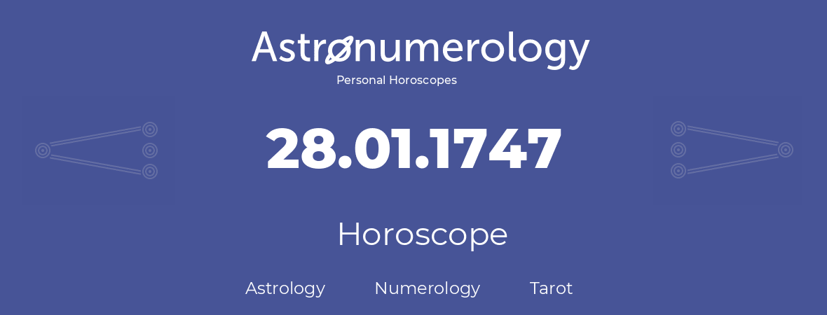 Horoscope for birthday (born day): 28.01.1747 (January 28, 1747)