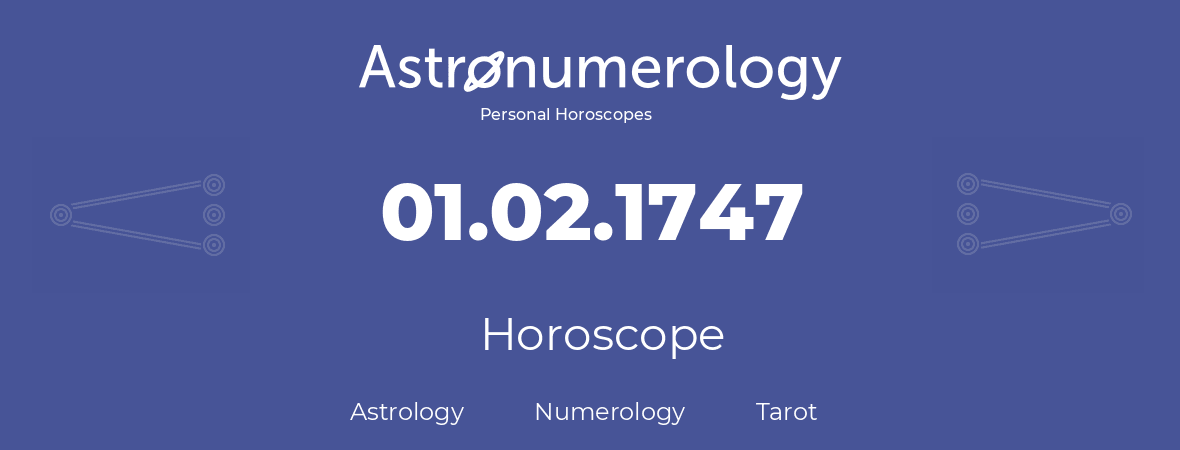 Horoscope for birthday (born day): 01.02.1747 (February 29, 1747)