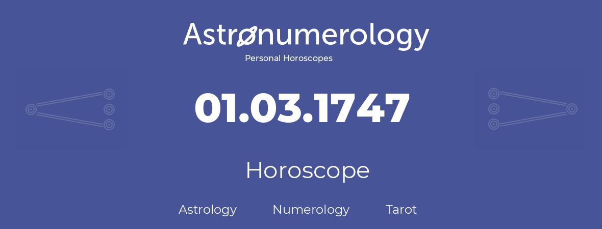 Horoscope for birthday (born day): 01.03.1747 (March 1, 1747)