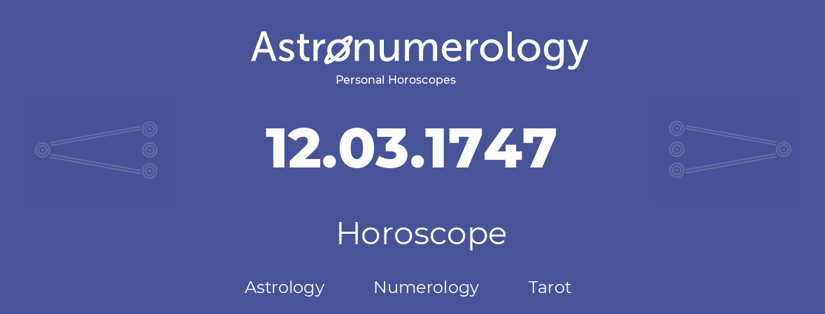 Horoscope for birthday (born day): 12.03.1747 (March 12, 1747)